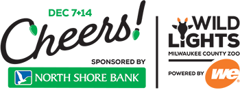Cheers! sponsored by North Shore Bank | Wild Lights, powered by We Energies