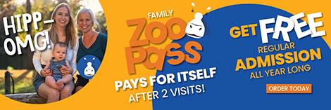 HIPP-OMG! Family Zoo Pass pays for itself after 2 visits! Get free regular admission all year long. -- Order today!